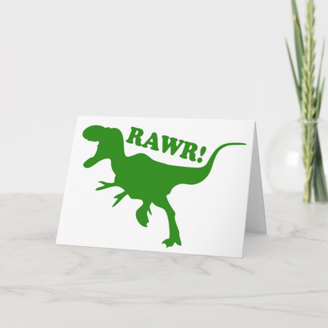 RAWR is how Dinosaurs say I love you Card (Front)