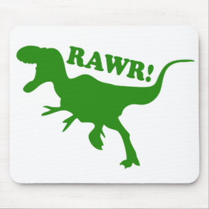 RAWR is how Dinosaurs say I love you Mouse Pad