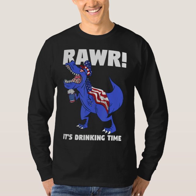 Rawr It's Drinking Time Rex Dinosaur T-Shirt (Front)