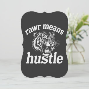 Rawr Means Hustle Funny Tiger Motivational Quote D Invitation