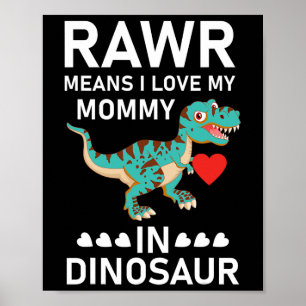 Rawr Means I Love My Mummy In Dinosaur Mother's Da Poster