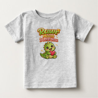 Rawr Means I Love You - 3-6 mo T-Shirt