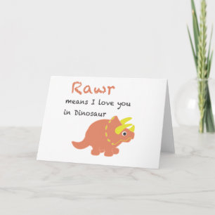 Rawr Means I Love You Card