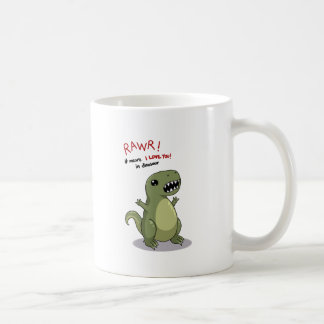 Rawr Means I love you in Dinosaur Coffee Mug