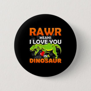 Rawr Means I Love You In Dinosaur Funny Valentines 6 Cm Round Badge