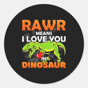 Rawr Means I Love You In Dinosaur Funny Valentines Classic Round Sticker