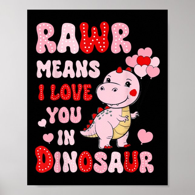 Rawr Means I Love You In Dinosaur Heart Valentines Poster (Front)