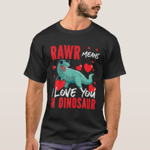 Rawr Means I Love You In Dinosaur Hearts Design T-Shirt