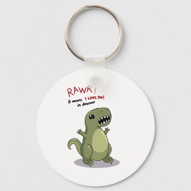 Rawr Means I love you in dinosaur Key Ring (Front)