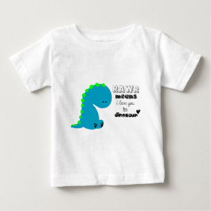 Rawr Means I love you in DINOSAUR shirt
