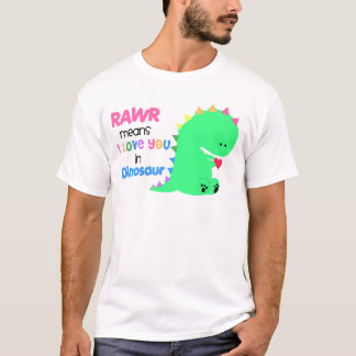 Rawr Means I love you in DINOSAUR shirt #2