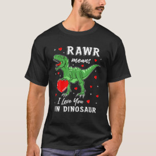 Rawr Means I Love You In Dinosaur Shirt Valentines
