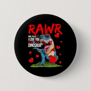 Rawr Means I Love You In Dinosaur T Rex Lover Vale 6 Cm Round Badge