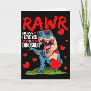 Rawr Means I Love You In Dinosaur T Rex Lover Vale Card