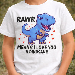 RAWR Means I Love You In Dinosaur T-Shirt