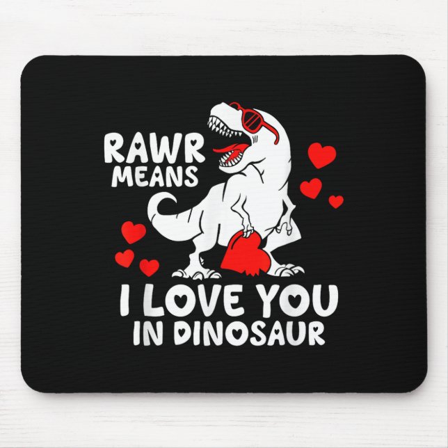 Rawr Means I Love You In Dinosaur Valentine’s Day  Mouse Pad (Front)