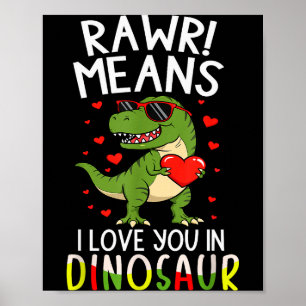Rawr Means I Love You In Dinosaur Valentine’s Day Poster