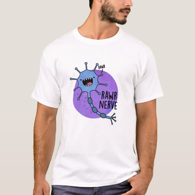 Rawr Nerve Funny Neuron Nerve Pun  T-Shirt (Front)