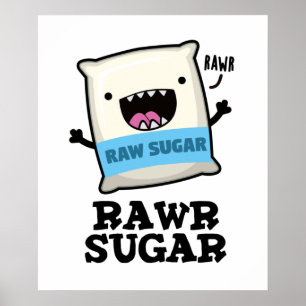 Rawr Sugar Funny Food Pun  Poster