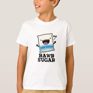 Rawr Sugar Funny Food Pun  T-Shirt