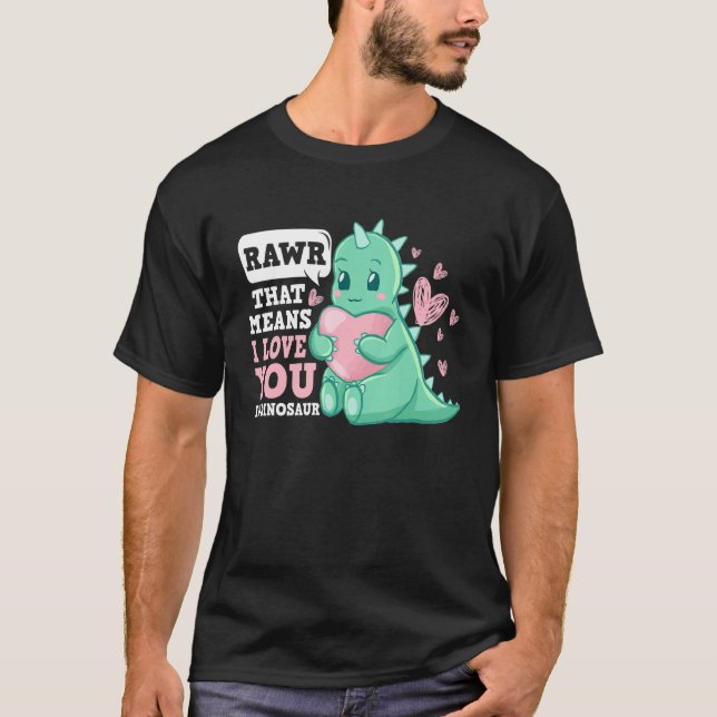 RAWR That Means I Love You in Dinosaur Scene Valen T-Shirt (Front)