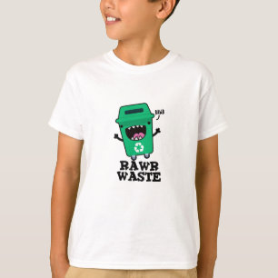 Rawr Waste Funny Garbage Trash Pun  T-Shirt