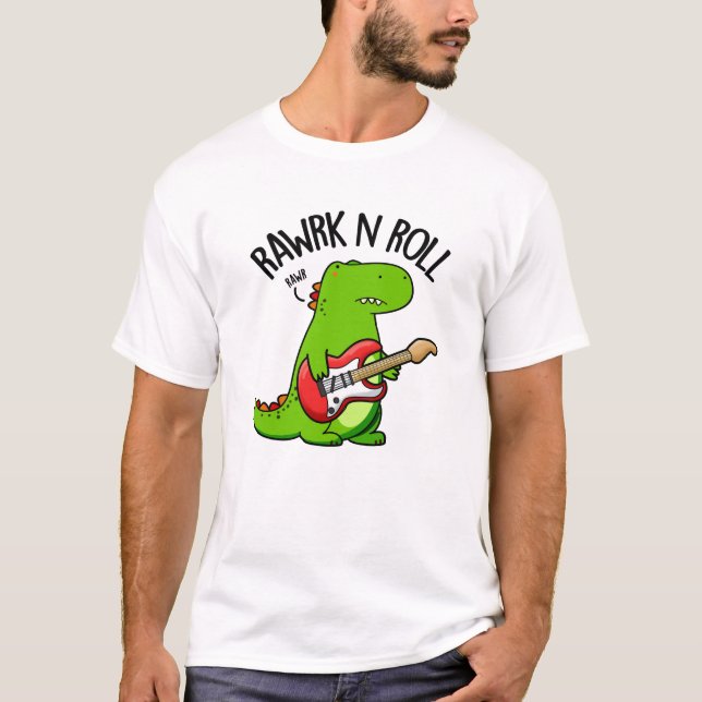 Rawrk And Roll Funny Rocker Dinosaur Pun  T-Shirt (Front)
