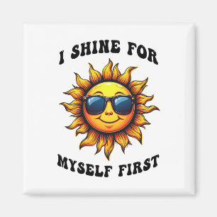 Ray Of Sarcastic Sunshine - I Shine For Myself Magnet