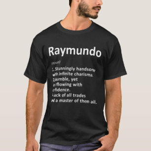 Raymundo Definition Personalised Name Funny Birthd T-Shirt