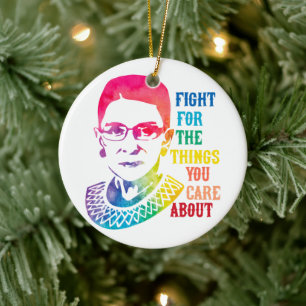 RBG Fight For The Things You Care About Ceramic Ornament