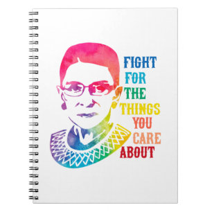 RBG Fight For The Things You Care About Notebook