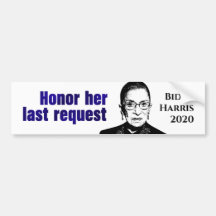 RBG: Honour her last request - Bumper Sticker