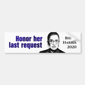RBG: Honour her last request - Bumper Sticker