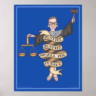 RBG "Justice, Justice Shall You Pursue" 11" x 14" Poster
