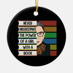 RBG Never Underestimate Power of Girl Book Gift Ceramic Ornament