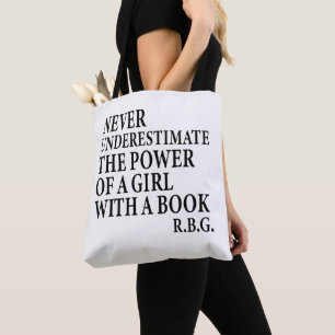 RBG Quote, Never Underestimate The Power of a Girl Tote Bag