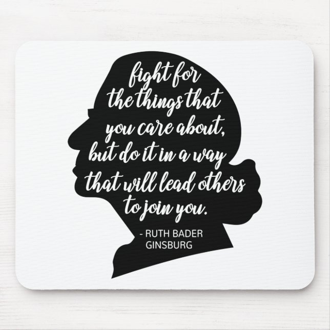RBG Quotes, Ginsburg Quote, Ruth Bader Ginsburg Mouse Pad (Front)