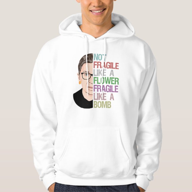 RBG Ruth Bader Ginsburg Fragile Like a Flower Hoodie (Front)