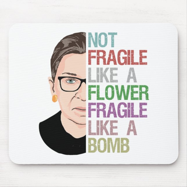 RBG Ruth Bader Ginsburg Fragile Like a Flower Mouse Pad (Front)