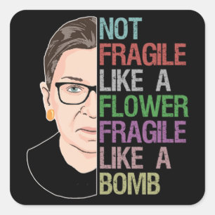 RBG Ruth Bader Ginsburg Fragile Like a Flower Square Sticker
