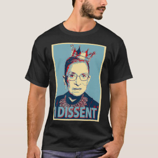 RBG  Ruth Bader Ginsburg  I Dissent  T-Shirt