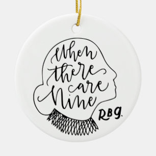 RBG, Ruth Bader Ginsburg, When There Are Nine Ceramic Ornament