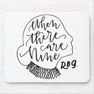 RBG, Ruth Bader Ginsburg, When There Are Nine Mouse Pad