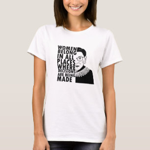 RBG Ruth Bader Ginsburg Women Belong In All Places T-Shirt