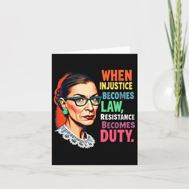 Rbg When Injustice Becomes Law Resistance Becomes  Card (Front)