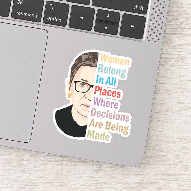RBG - Women Belong In All Places Where Decisions (Detail)