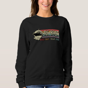 RC Boat Build Race Crash Repeat Model RC Boats Sweatshirt