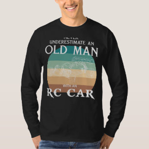 RC-Car King: Never Underestimate an Old Man Tee
