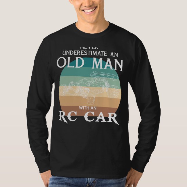 RC-Car King: Never Underestimate an Old Man Tee (Front)