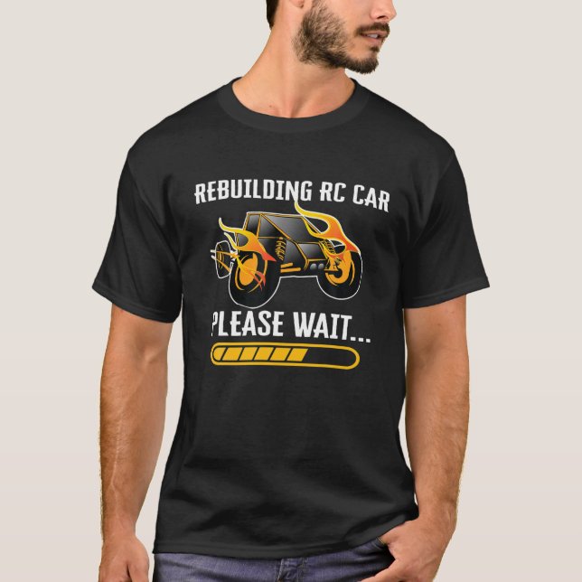 RC Car Rebuilding Please Wait Remote Control Car R T-Shirt (Front)